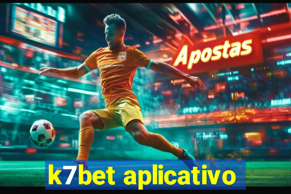 k7bet aplicativo